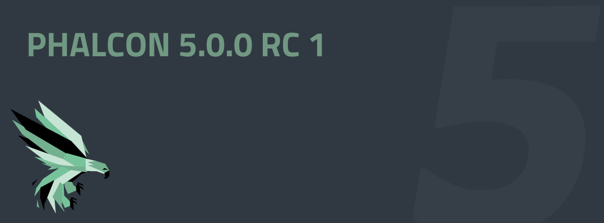 Phalcon v5.0.0RC1 Released!